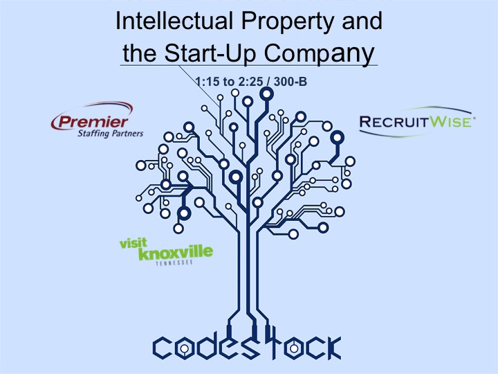 Intellectual Property (IP) for Start-Up Companies CodeStock 2015 title slide for Tom Kulaga's IP presentation